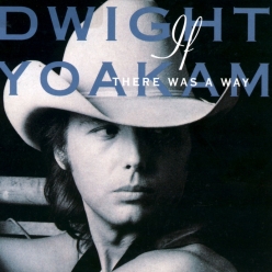 Dwight Yoakam - If There Was a Way